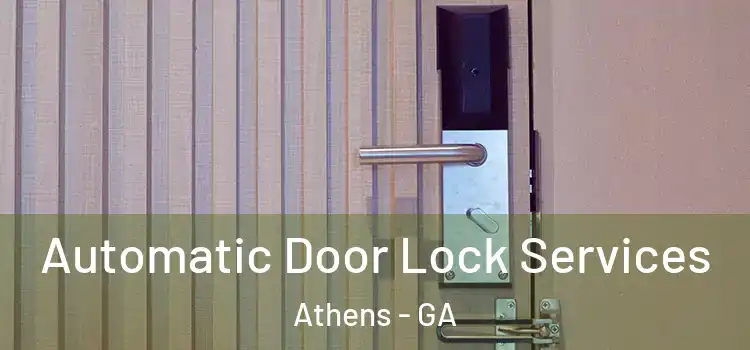 Automatic Door Lock Services Athens - GA