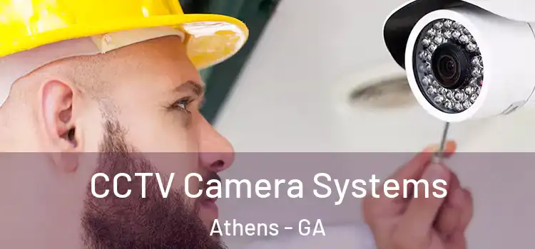 CCTV Camera Systems Athens - GA