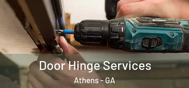 Door Hinge Services Athens - GA