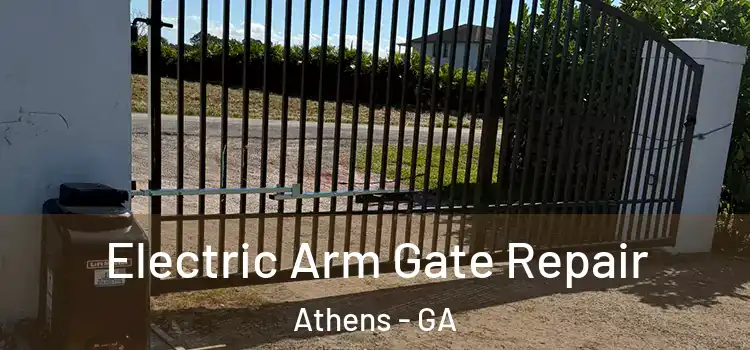  Electric Arm Gate Repair Athens - GA