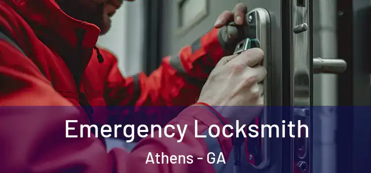 Emergency Locksmith Athens - GA