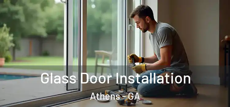 Glass Door Installation Athens - GA