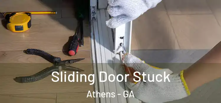 Sliding Door Stuck Athens - GA