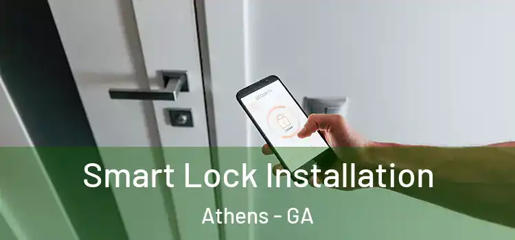 Smart Lock Installation Athens - GA