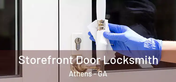 Storefront Door Locksmith Athens - GA